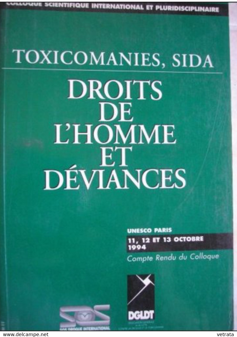 Toxicomanies, Sida - Droits De L’Homme Et Déviances ; Drugs Addiction, Aids - Human Rights And Deviancy. Unesco Paris, 1 - Medicina & Salute