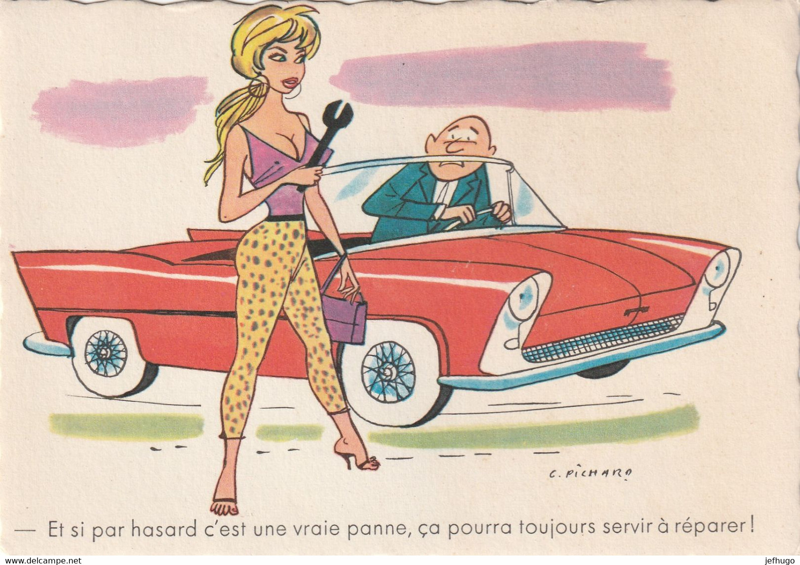 995 - ILLUSTRATEUR PICHARD . ET SI PAR HASARD C'EST UNE VRAIE PANNE CA POURRA TOUJOURS SERVIR A REPARER PIN UP VOITURE - Humor