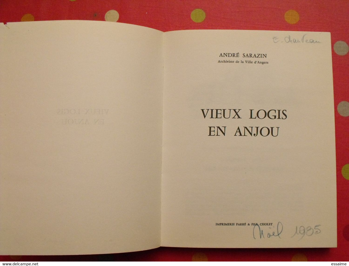 Vieux Logis En Anjou. André Sarazin. 1979. Anjou, Angers. Bien Illustré - Pays De Loire