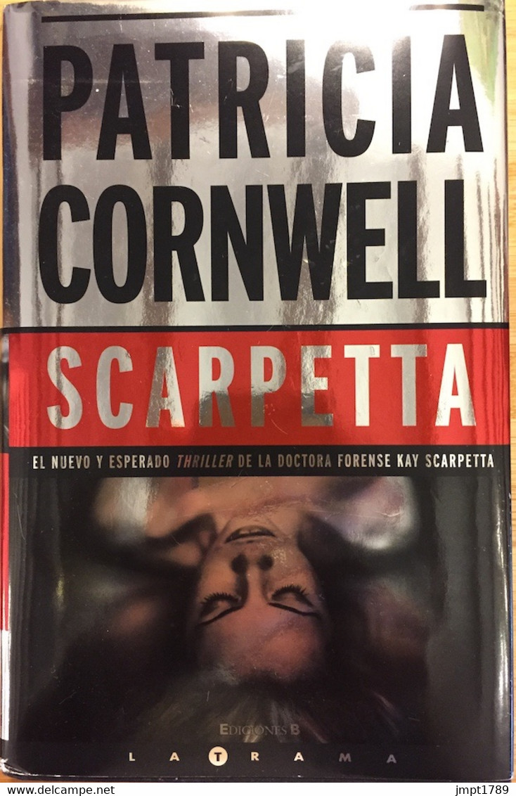 SCARPETTA. PATRICIA CORNWELL. EDICIONES B.S.A. 2010. (en Español) - Acción, Aventuras