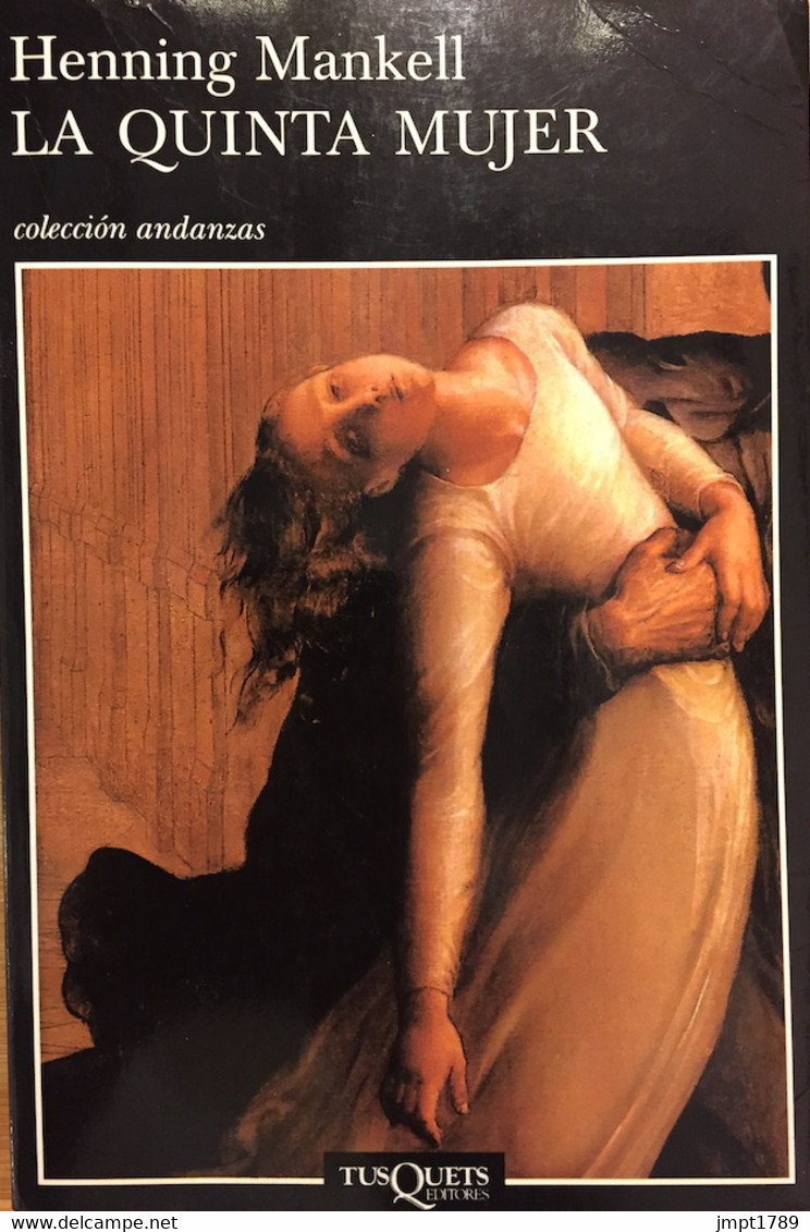 La Quinta Mujer. Henning Mankell. Ed. Andanzas-Tusquets, 2004 (en Español). - Action, Aventures