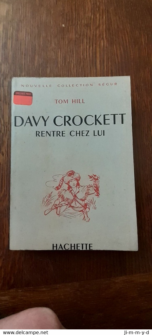 Collection Segur : Davy Crockett Rentre Chez Lui.  Édition Hachette 1960 - Formatos Pequeños