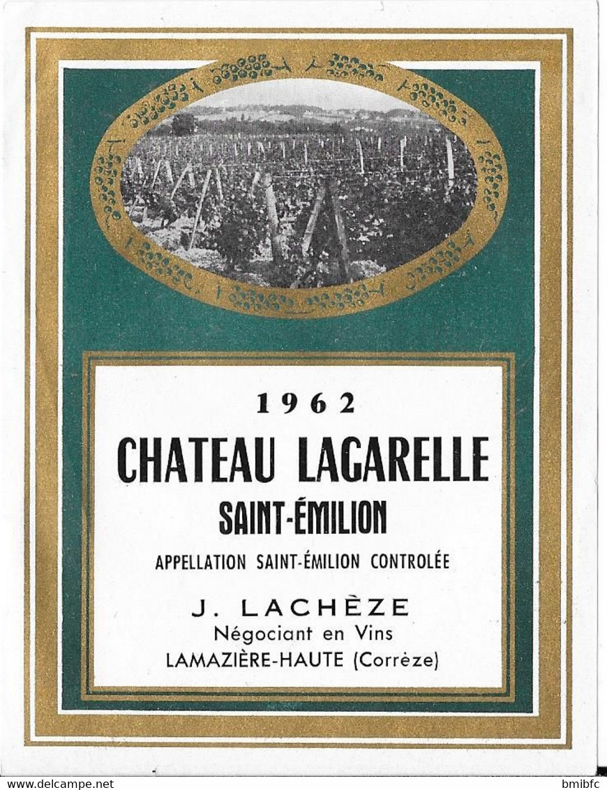 1962 - CHATEAU LAGARELLE - SAINT-EMILION  - J. LACHEZE, Négociant à Lamazière-Haute (Corrèze) - Châteaux