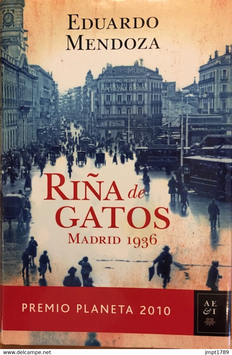 Riña De Gatos, Madrid 1936. Eduardo Mendoza. Ed. Planeta, 2010. 1ª Edición (en Español). - Clásicos