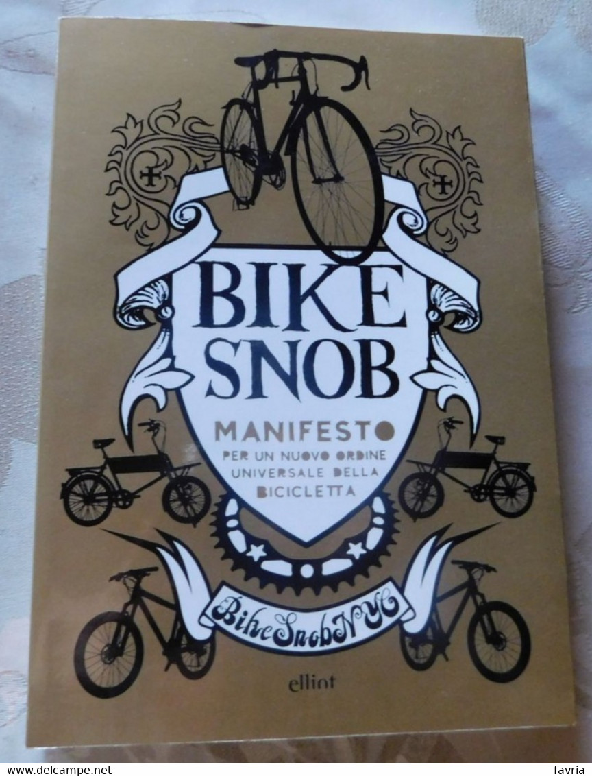 BIKE SNOB . ( Bicicletta - Ciclismo)  # Elloit, 2010  1^ Edizione # Pag.208 - Deportes