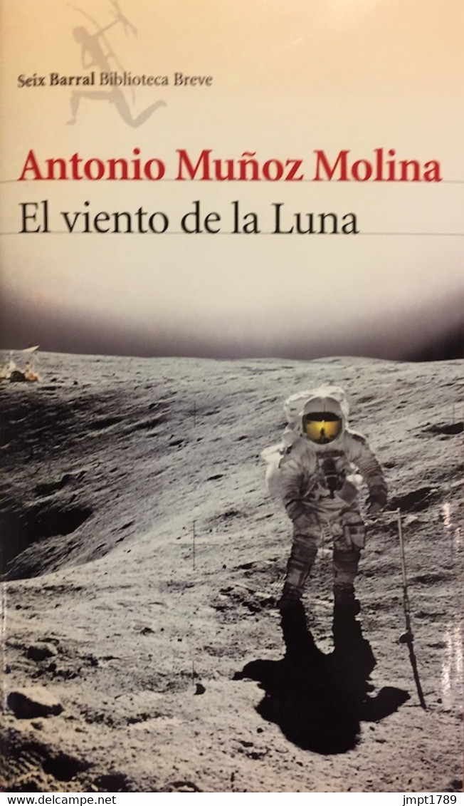 El Viento De La Luna. Antonio Muñoz Molina. Ed. Seix Barral, 1ª Edición, 2006. - Other & Unclassified
