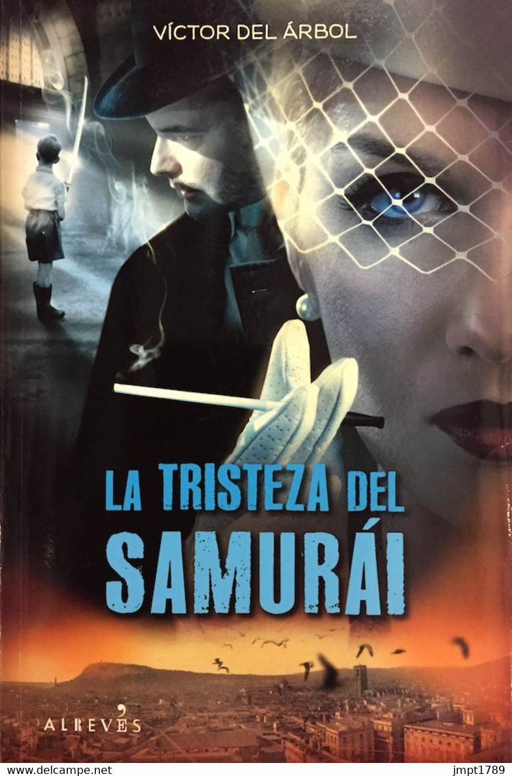 La Tristeza Del Samurai. Víctor Del Árbol. Ed. Al Revés, 2ª Edición, 2011. - Other & Unclassified