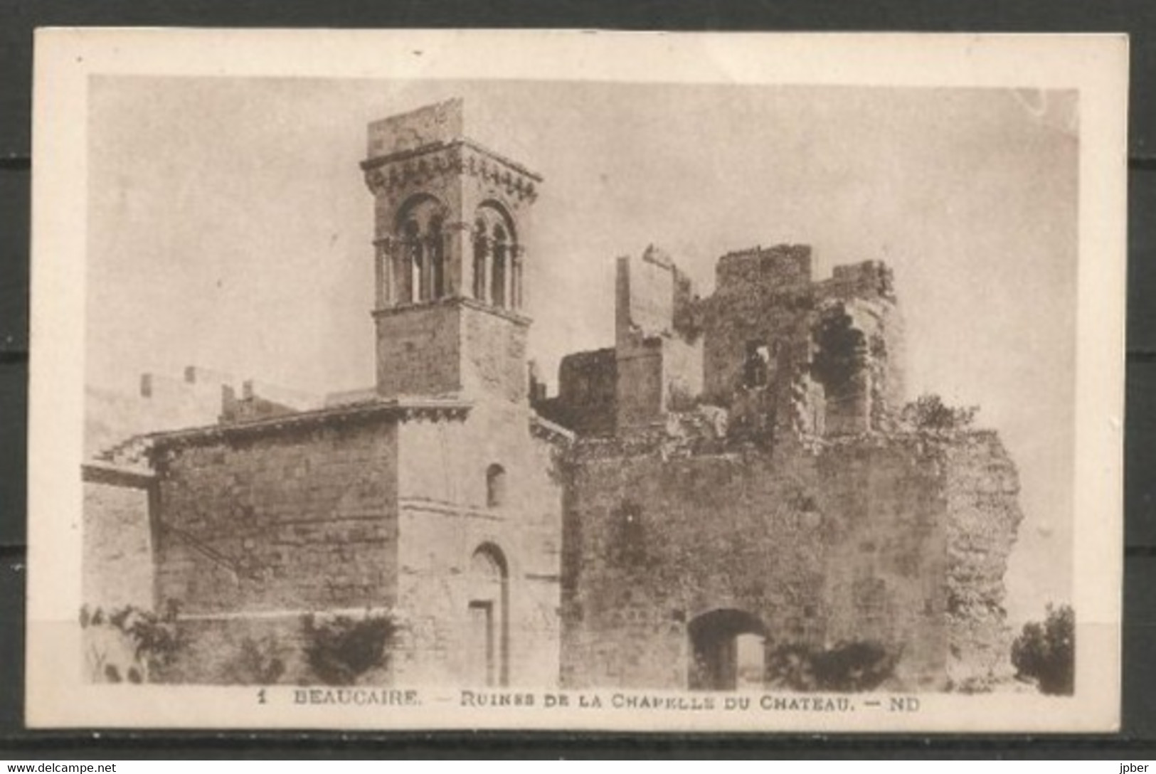 France - 1 CP De BEAUCAIRE - Ruines De La Chapelle Du Château - Beaucaire