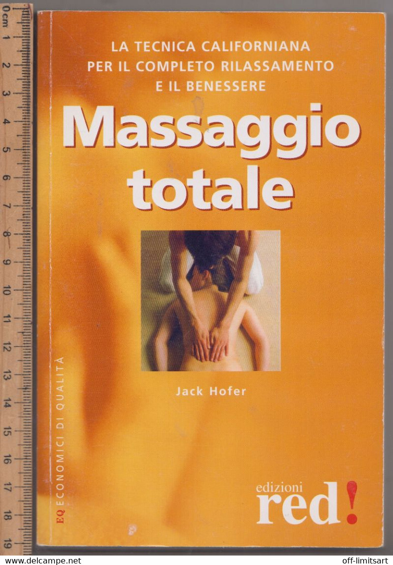 Massaggio Totale #  Jack Hofer # Edizioni Red , 2001 # 172 Pagine - Condizioni Perfette - Sonstige & Ohne Zuordnung