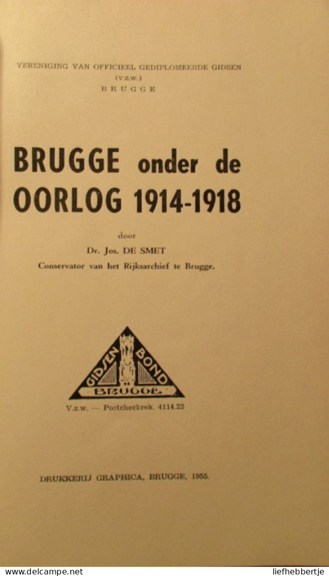 Brugge Onder De Oorlog 1914-1918 - Door Jos. De Smet  -  1955 - Guerre 1914-18