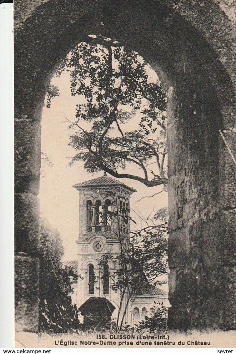 CLISSON. - L'Eglise Notre-Dame Prise D'une Fenêtre Du Château. - Clisson