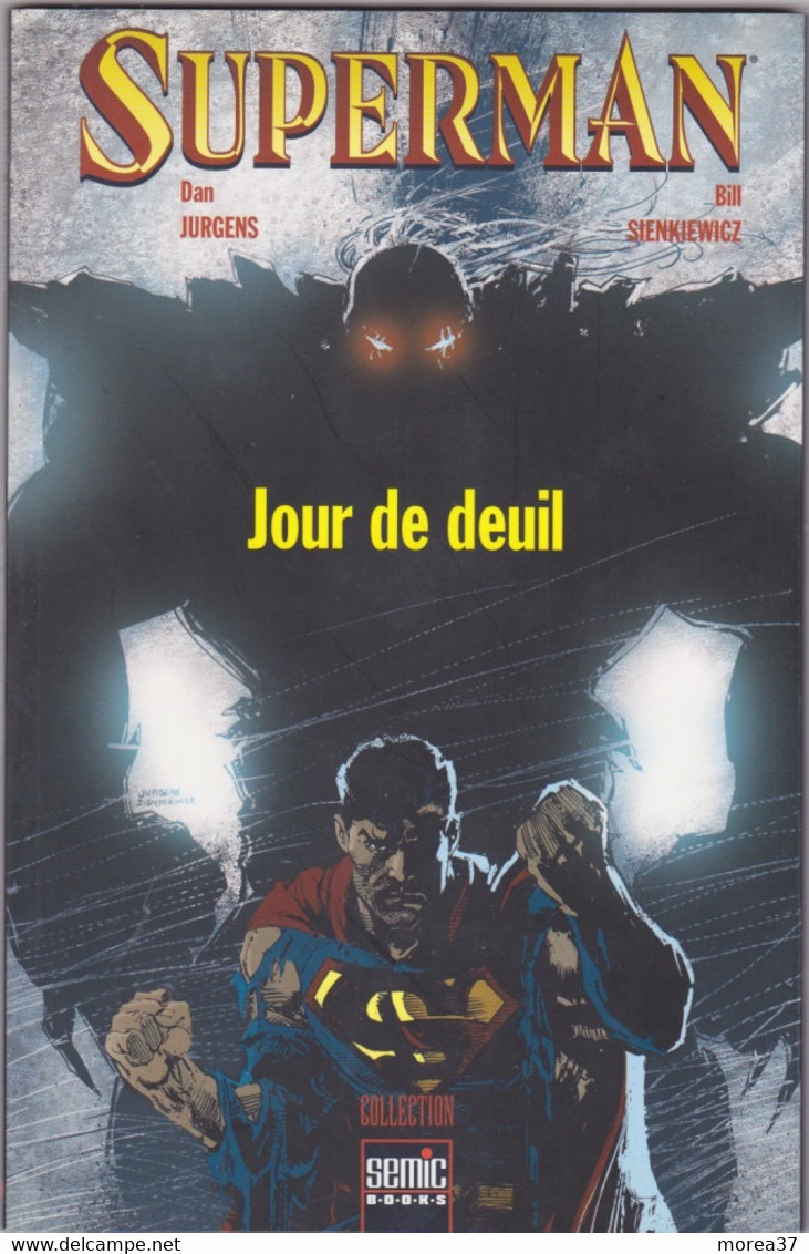 SUPERMAN  Jour De Deuil  De DAN JURGENS/ BILL SIENKIEWICZ       SEMIC BOOKS - Superman
