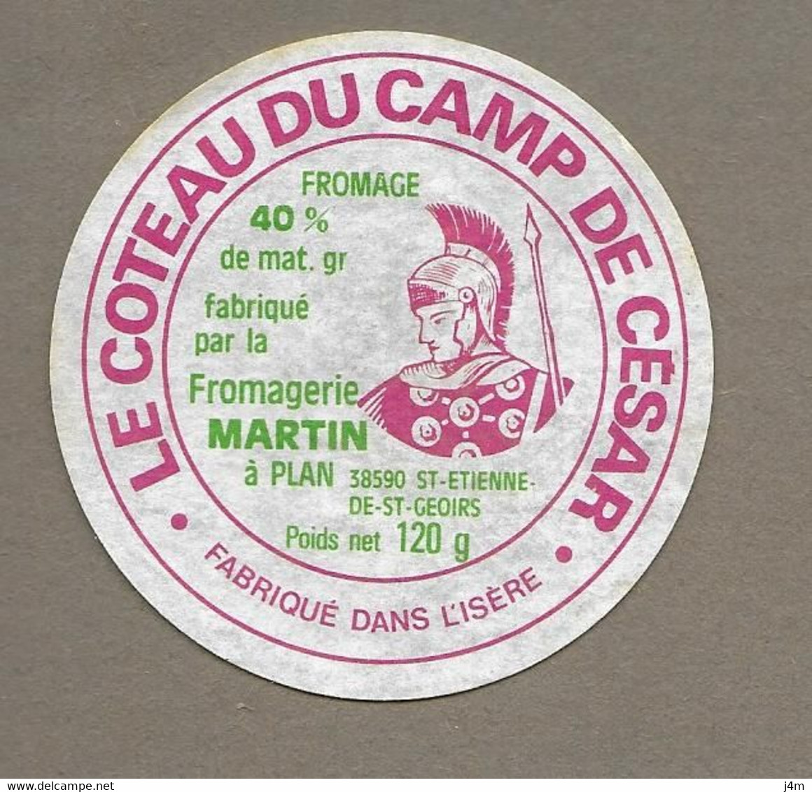 ETIQUETTE De FROMAGE.. FROMAGE Fabriqué Dans L'ISERE.. Le Coteau Du Camp De César.. Fromagerie MARTIN à PLAN (38) - Cheese