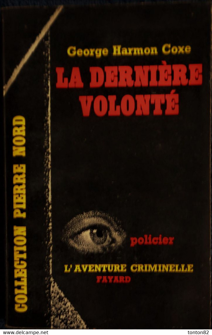 Collection Pierre Nord / L'aventure Criminelle  N° 128 - La Dernière Volonté - G.H Coxe - ( 1962 ) . - Arthème Fayard - Autres