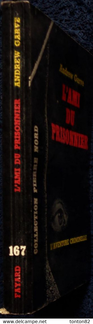 Collection Pierre Nord / L'aventure Criminelle  N° 167 - L'ami Du Prisonnier - A. Garve - ( 1963 ) . - Arthème Fayard - Autres