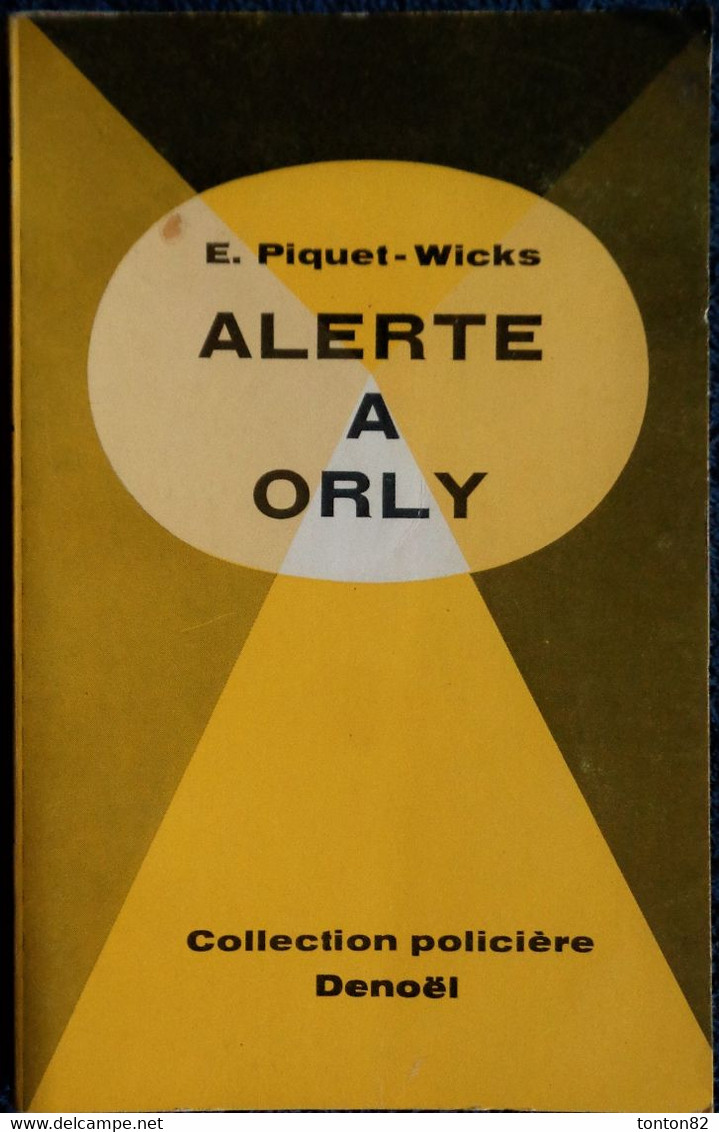 E. Piquet-Wicks - Alerte à Orly - Collection Policière Denoël N° 1 - ( 1958 ) . - Arthème Fayard - Autres