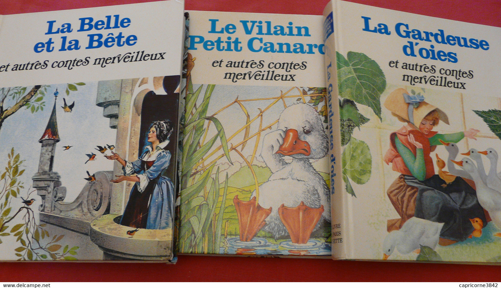 3 Beaux Livres De Contes LA GARDEUSE D'OIES - LE VILAIN PETIT CANARD - LA BELLE ET LA BÊTE - Env. 15 Contes Par Livre - Contes