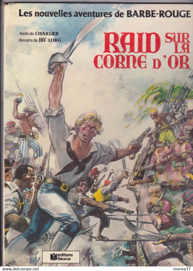 BARBE ROUGE Raid Sur La Corne D'or  De CHARLIER/JIJE /LORG     EDITIONS FLEURUS - Barbe-Rouge