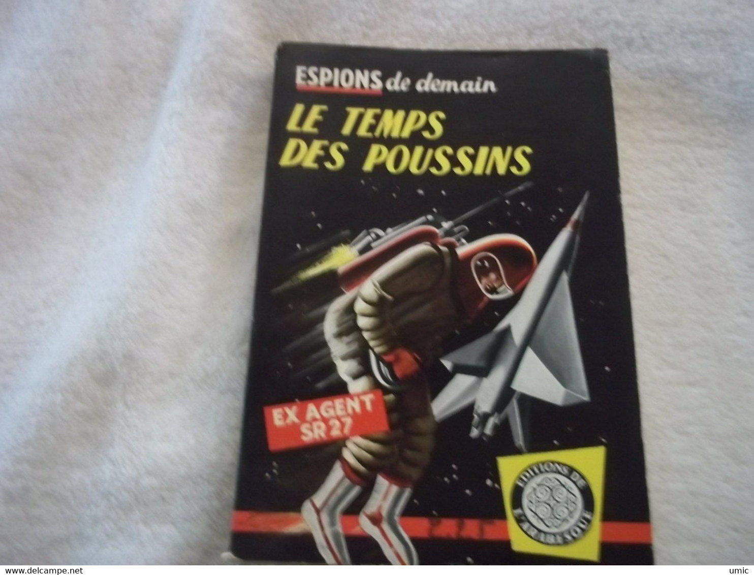 Le Temps Des Poussins , Ex Agent SR27 - Editions De L'Arabesque