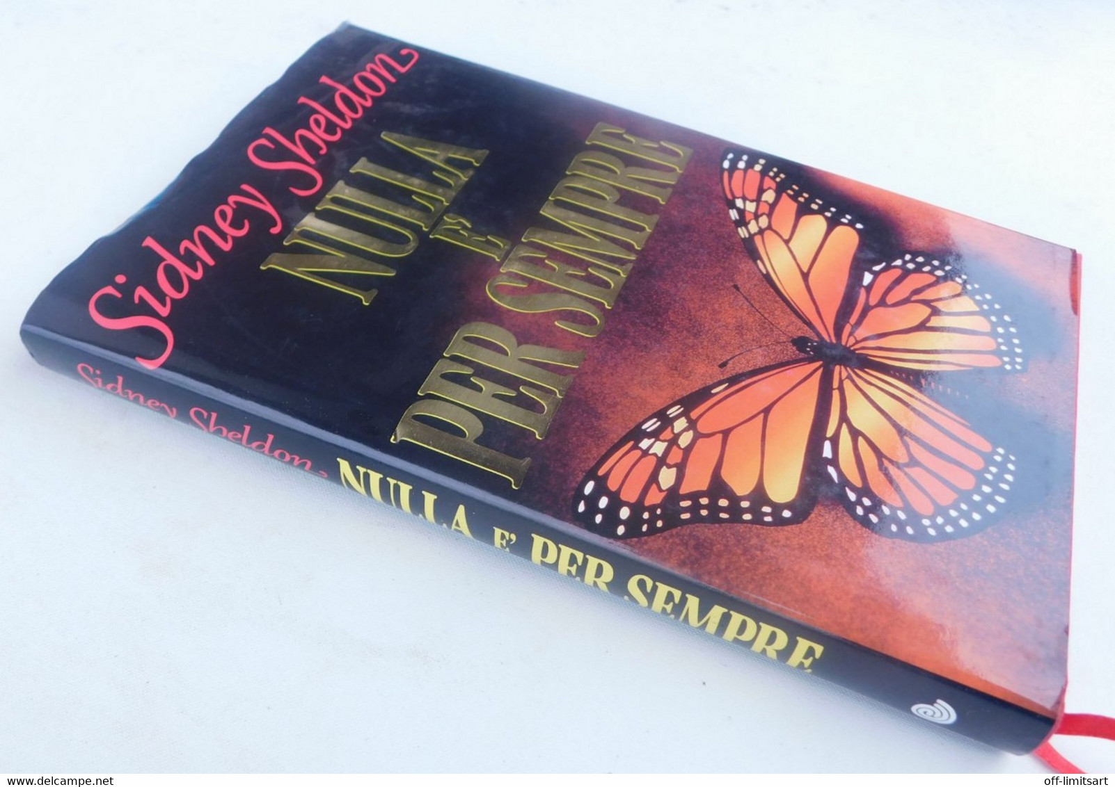 Nulla è Per Sempre - Sidney Sheldon - Euroclub  (1995 ) - 250 Pagine - Con Tracce D'umidità - Autres & Non Classés