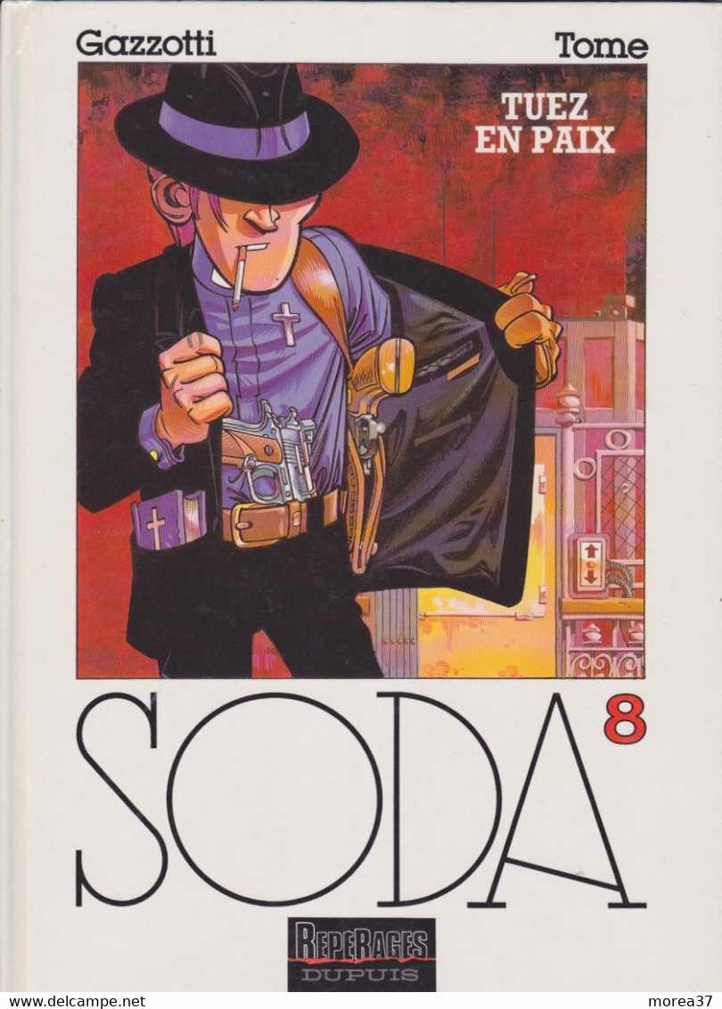 SODA   Tuez En Paix   Tome 8  EO  De GAZZOTTI   DUPUIS - Soda