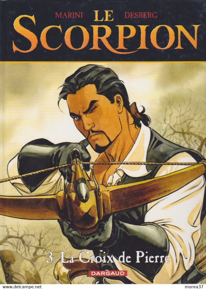 SCORPION La Croix De Pierre EO  Tome 3  De MARINI / DESBERG    DARGAUD - Scorpion, Le