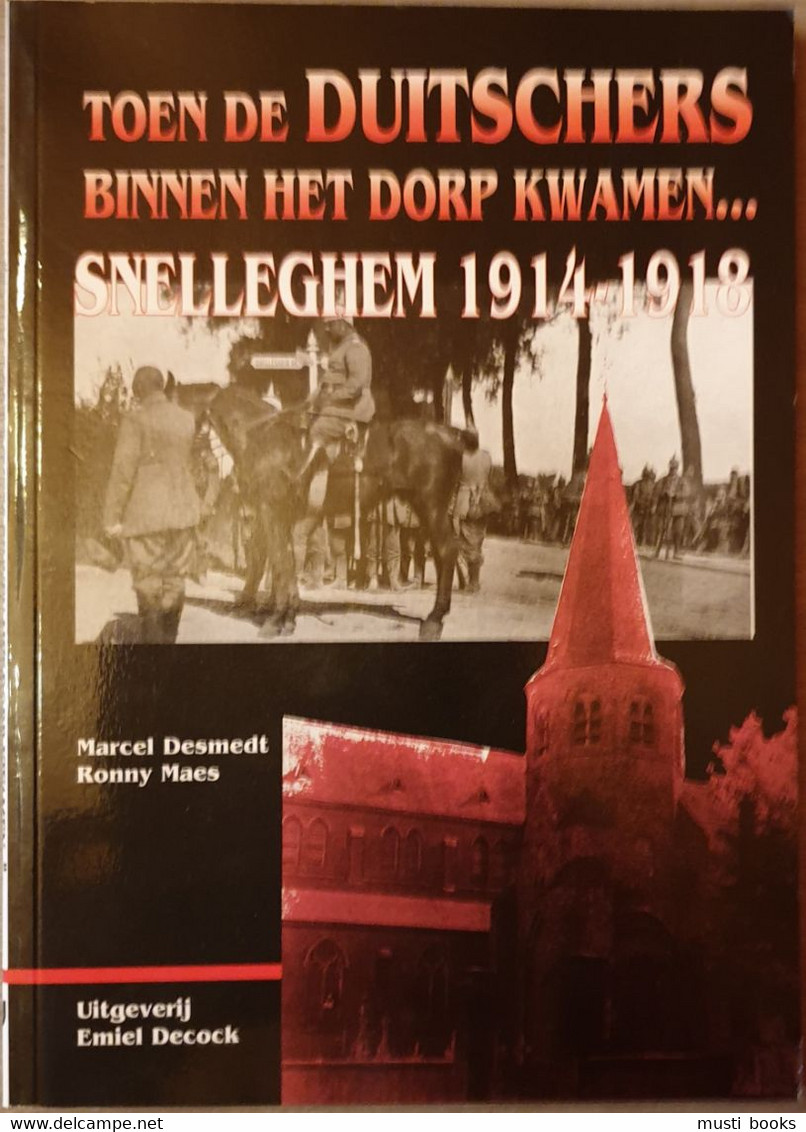 (1914-1918 SNELLEGEM MARINEKORPS) Toen De Duitschers Binnen Het Dorp Kwamen… - War 1914-18