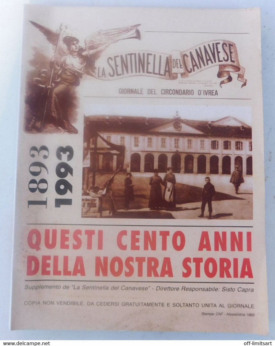 1893/1993 QUESTI CENTO ANNI DELLA NOSTRA STORIA  - Sentinella Del Canavese, Ivrea  - 232  Pagine - Numero Unico - A Identifier