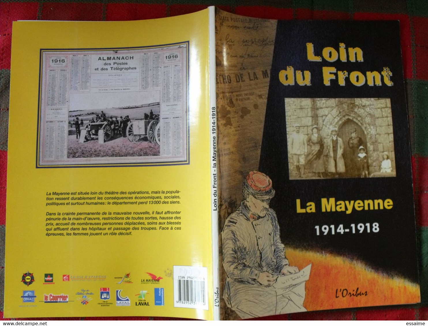 Loin Du Front, La Mayenne 1914-1918. L'Oribus 2008. Très Illustré. Guerre Blessés Réfugiés Bagne Prisonniers Américains - Oorlog 1914-18