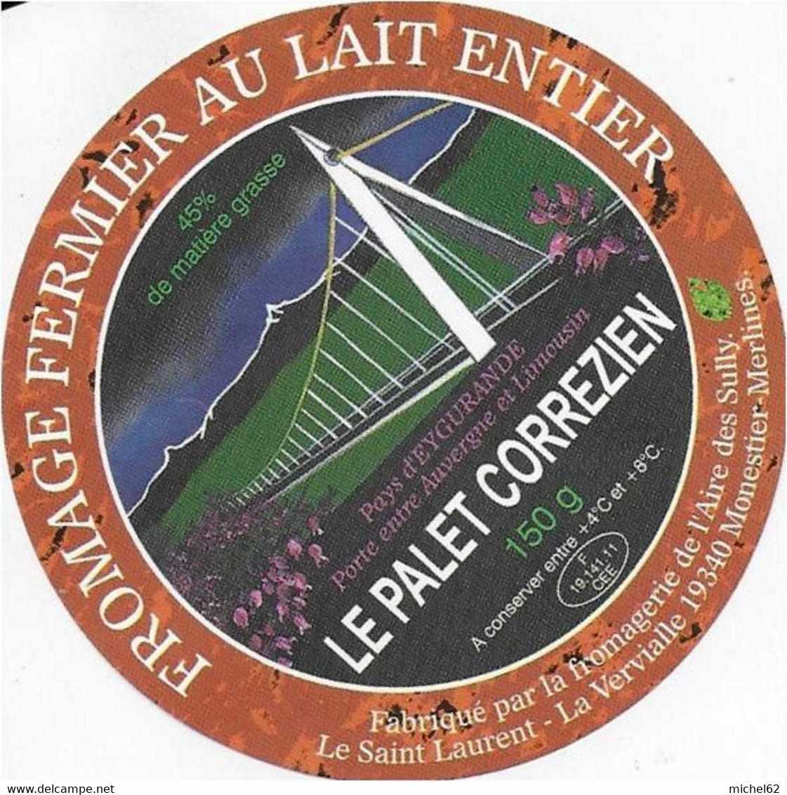 ETIQUETTE  DE  FROMAGE NEUVE LE PALET CORREZIEN  FROMAGERIE DE L'AIRE DE SULLY LA VERVIALLE MONESTIER MERLINES - Kaas