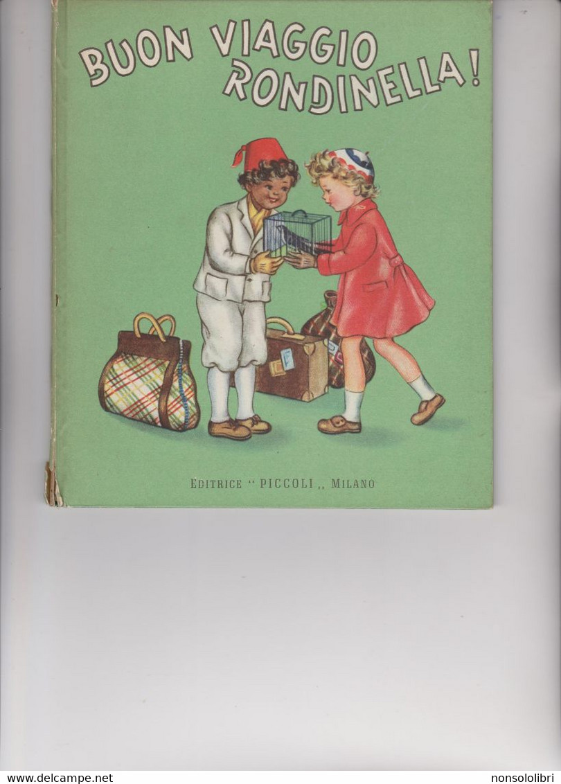 LIBRO EDITRICE " PICCOLI " :COLLANA  - " BIMBI  FELICI  " -  BUON VIAGGIO RONDINELLA    . ILLUSTRAZIONI DI  MARIAPIA. - Tales & Short Stories