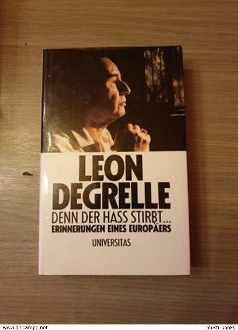 1940-1945 OOSTFRONT DEGRELLE Denn Der Hass Stirbt. Erinnerungen Eines Europäers. - 5. Guerras Mundiales