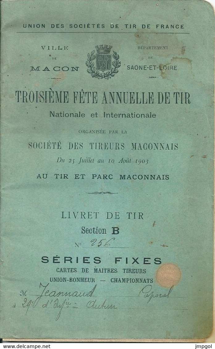 Fête Annuelle De Tir Mâcon Société Des Tireurs Mâconnais  Juillet 1903 Livret De Tir Jeannaud 29ème D'Infanterie Autun - Ohne Zuordnung