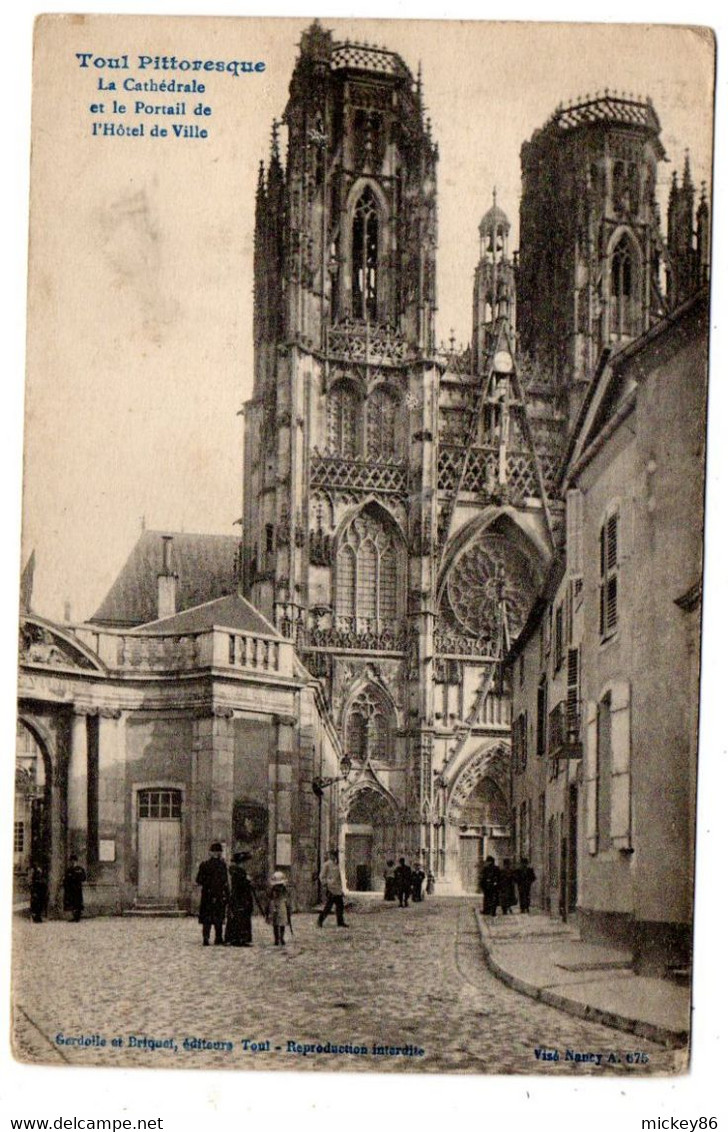 TOUL --1917-- La Cathédrale Et Le Portail De L'Hôtel De Ville  (petite Animation)........à Saisir. - Toul