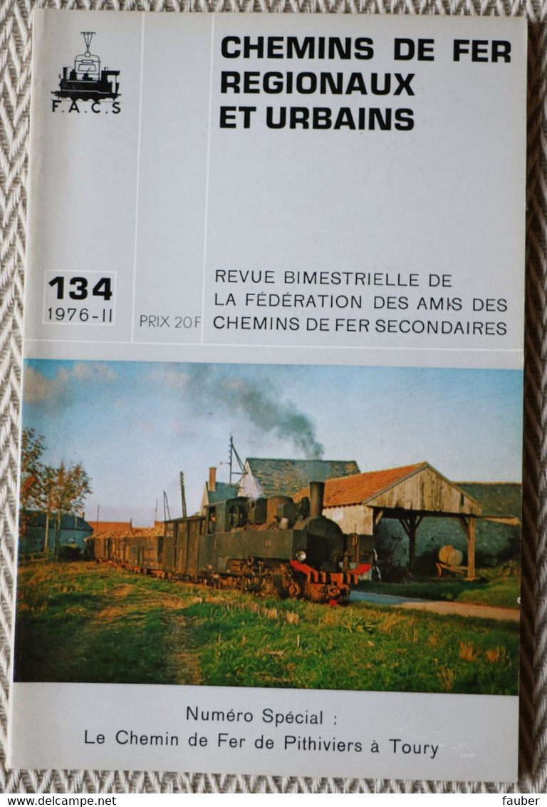 Chemin De Fer Régionaux Et Urbains N° 134 2/1976   CdF De Pithiviers à Toury,  Musée De Pithiviers - Trenes