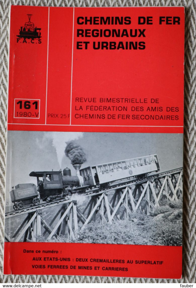 Chemin De Fer Régionaux Et Urbains N° 161 5/1980  USA : 2 Crémaillères, Voies Ferrées De Mines Et Carrières - Trains
