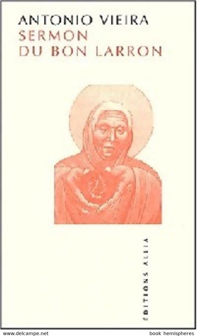 Le Sermon Du Bon Larron De Antonio Vieira (2002) - Sonstige & Ohne Zuordnung