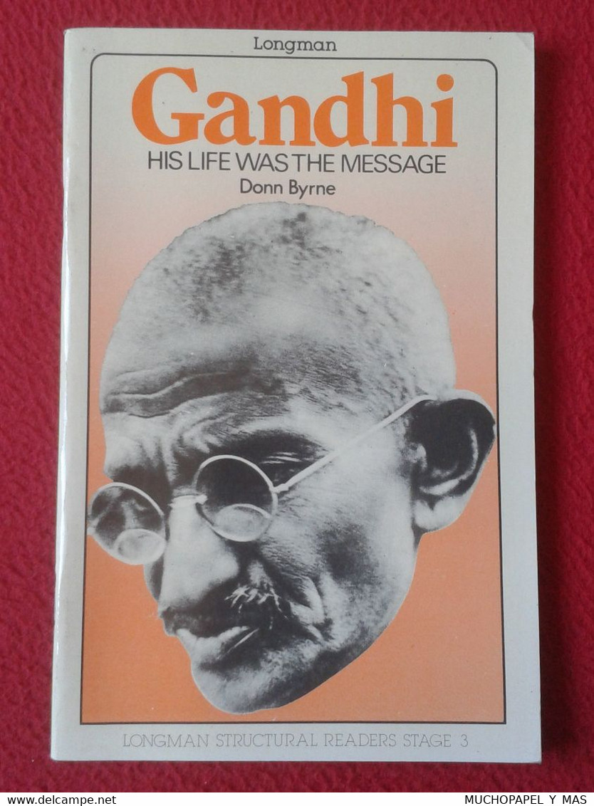 ANTIGUO LIBRO TIPO CUADERNO LONGMAN GANDHI (INDIA) HIS LIFE WAS THE MESSAGE DONN BYRNE 1989 ETC VER...MAHATMA...63 PÁG. - Asiatica