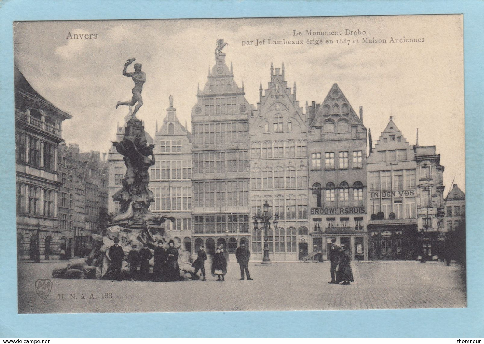 ANVERS  -  LE  MONUMENT  BRABO  -  PAR JEF LAMBEAUX ERIGE EN 1887  ET  MAISON ANCIENNES  - - Antwerpen