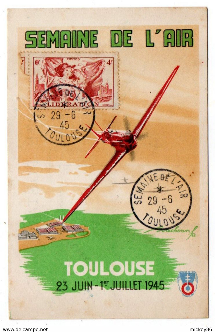 1945-carte Postale TOULOUSE (Semaine De L'air-avion--tp Libération N°739-)pour St DENIS-93..Beau Cachet Provisoire - 1921-1960: Modern Period