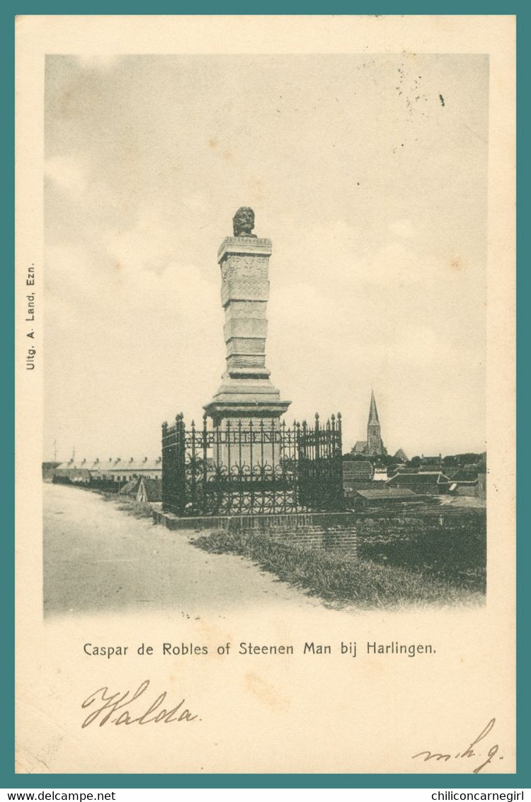 Caspar De Robles Of Steenen Man Bij HARLINGEN - Uitg. A. LAND - 1903 - Harlingen