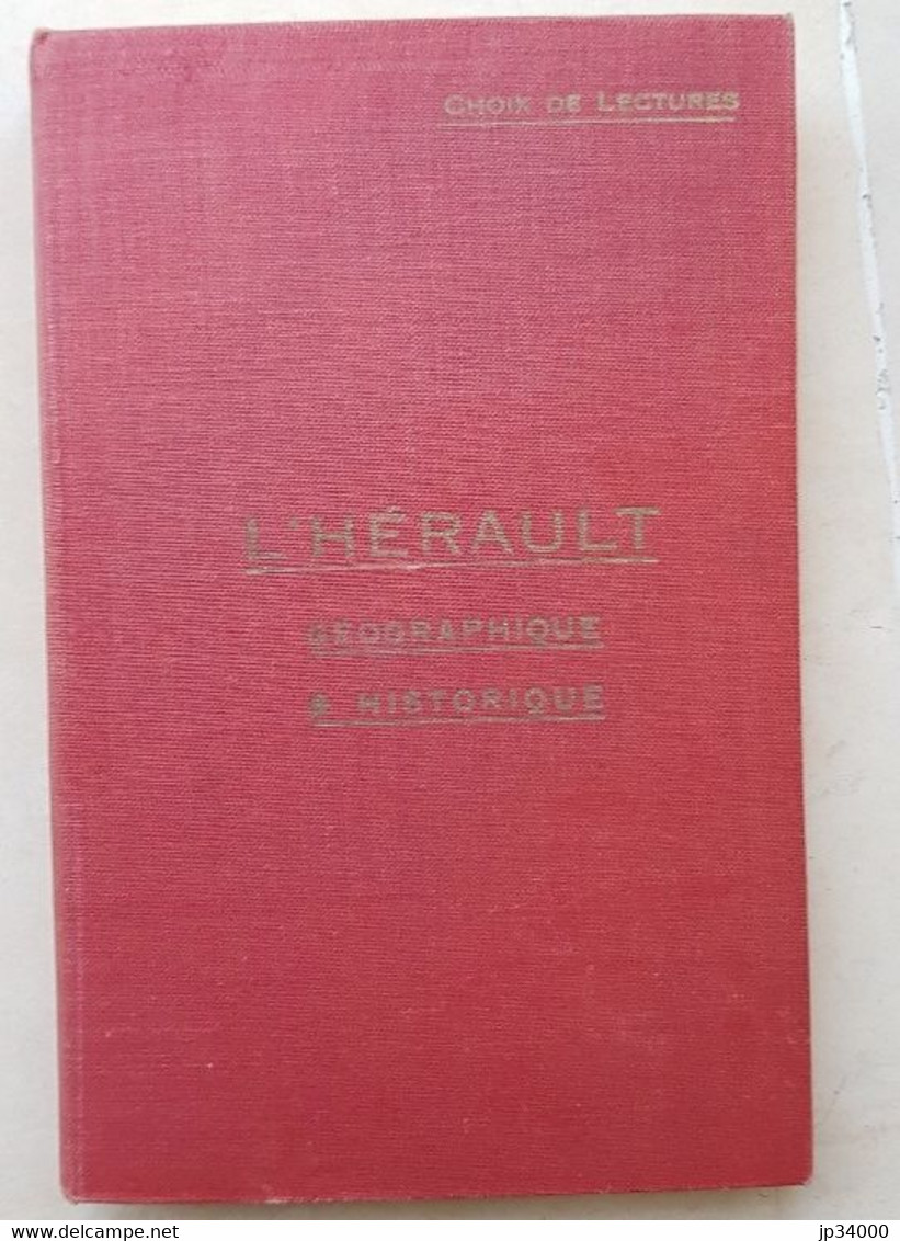 L'HERAULT GEOGRAPHIQUE & HISTORIQUE Choix De Lecture. Par Marres & Blanquet. 1930 - Languedoc-Roussillon