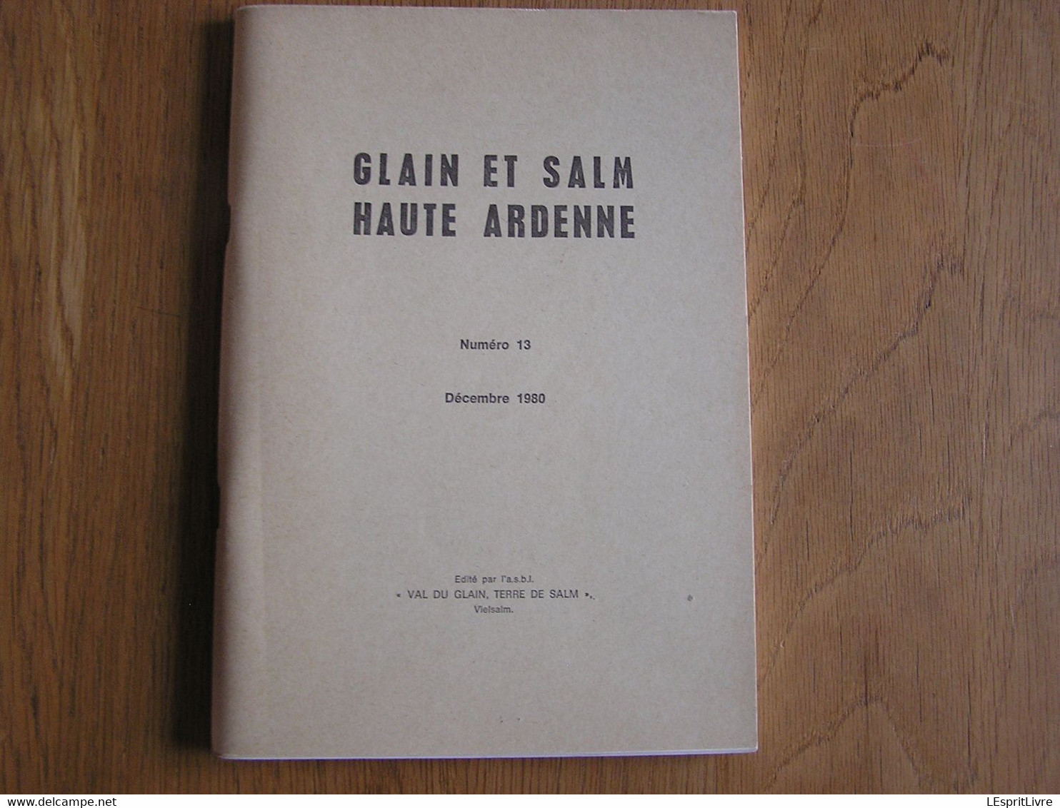 GLAIN ET SALM N° 13 Régionalisme Ardenne Russes Vielsam Lierneux Orpaillage Celtique Wellin Brasseries Ville Du Bois - Belgique