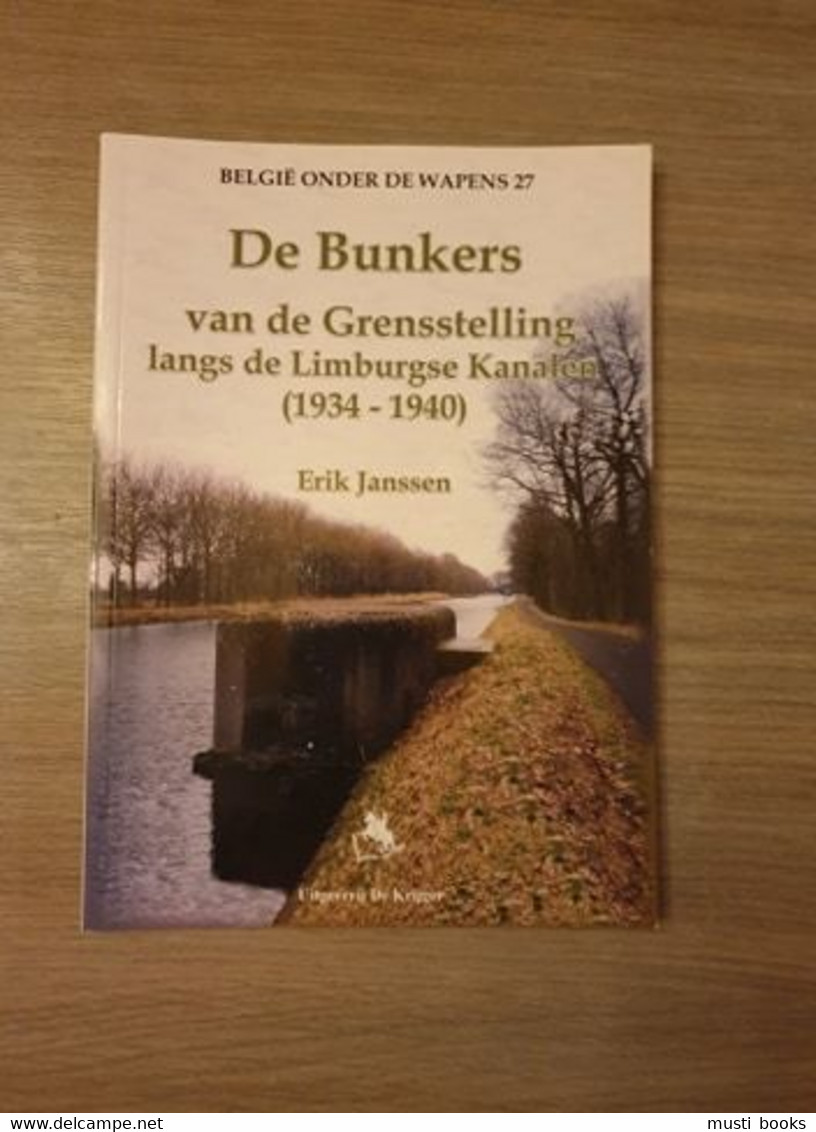 (1934-1940 BELGISCH LEGER LIMBURG) De Bunkers Van De Grensstelling Langs De Limburgse Kanalen. - Guerre 1939-45