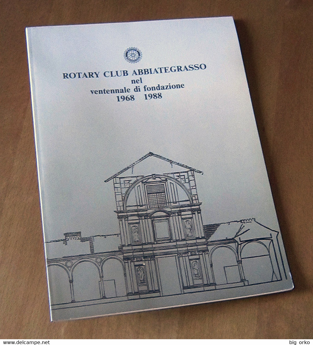 Rotary Club Abbiategrasso Nel Ventennale Di Fondazione 1968/1988 - Turismo, Viajes