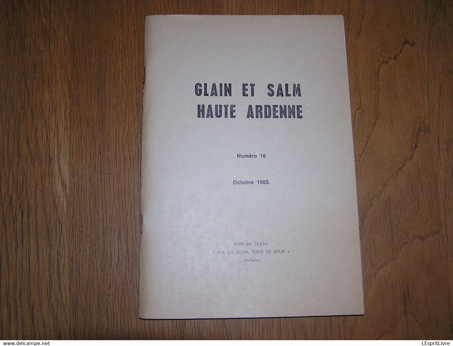 GLAIN ET SALM N° 18 Régionalisme Ardenne Chemins De Fer Guerre 14 18 Modifications Vielsam Industrie Coticule Rasoir - Belgique