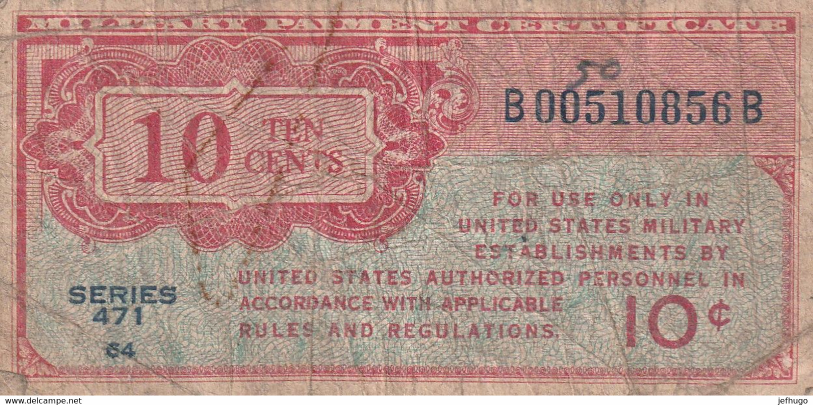 MILITARY PAYMENT CERTIFICATE 10 CENTS . SERIES 471 . 64 . B 005108556 B . SCANS RECTO VERSO - 1947-1948 - Series 471