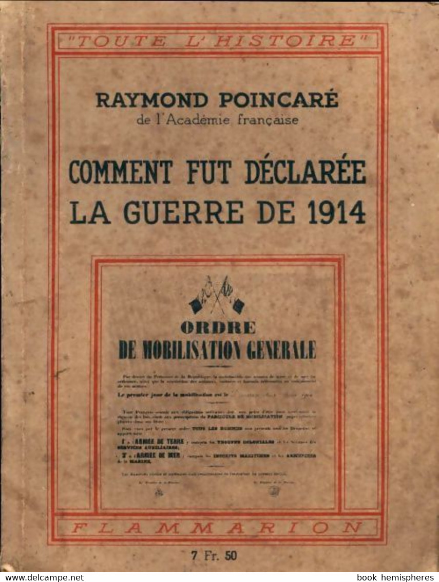 Comment Fut Déclarée La Guerre De 1914 De Raymond Poincaré (1939) - Guerra 1914-18