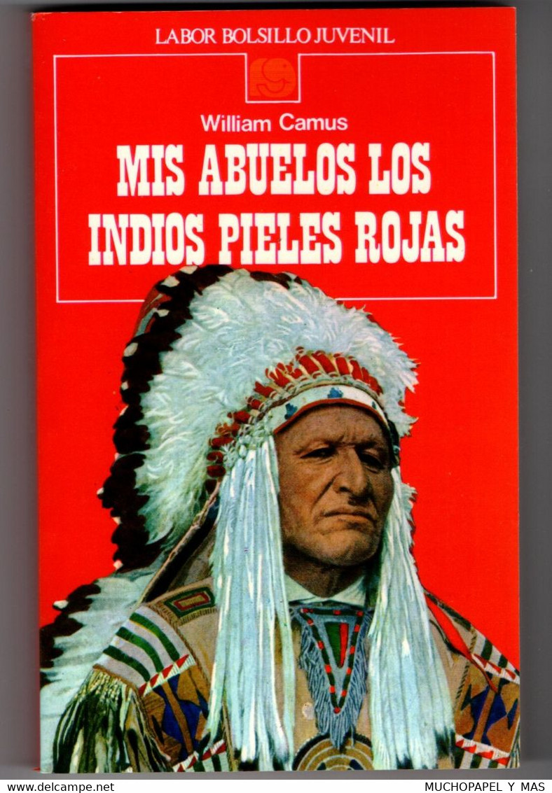 LIBRO MIS ABUELOS LOS INDIOS PIELES ROJAS WILLIAM CAMUS LABOR BOSILLO JUVENIL 7ª EDICIÓN 1988 VER FOTOS Y DESCRIPCIÓN... - Boeken Voor Jongeren