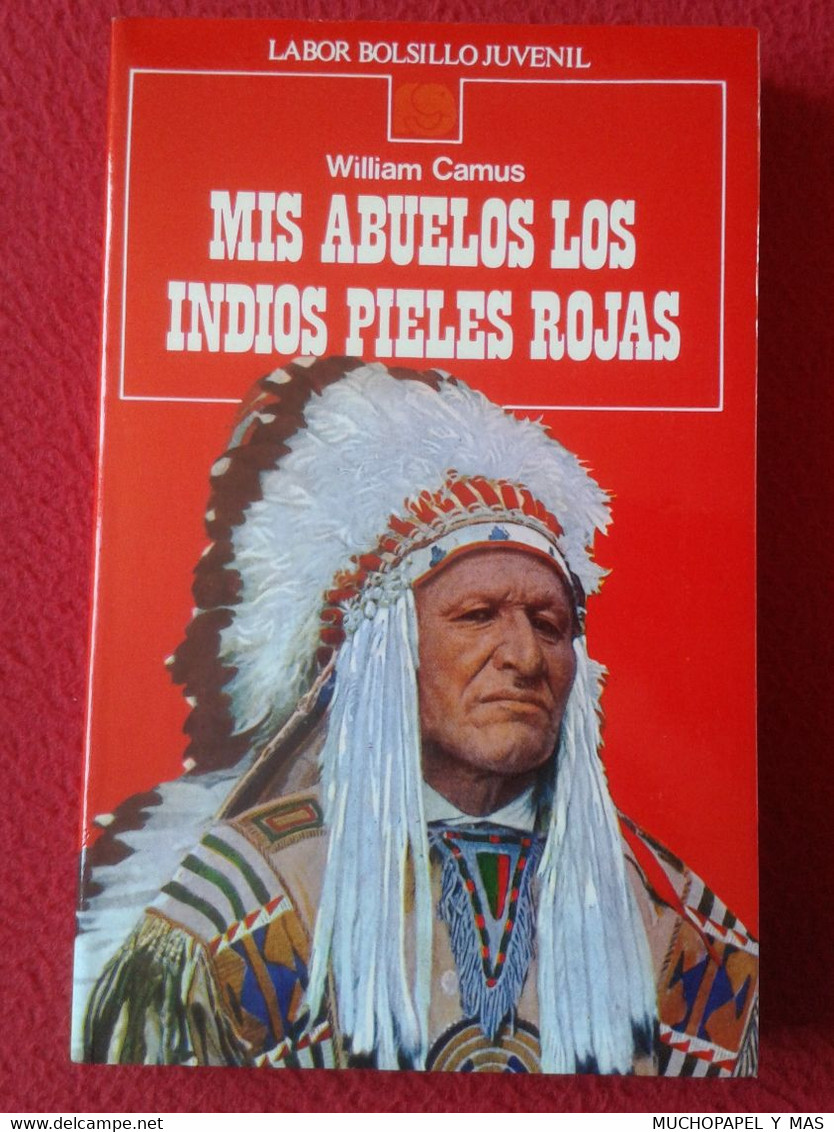 LIBRO MIS ABUELOS LOS INDIOS PIELES ROJAS WILLIAM CAMUS LABOR BOSILLO JUVENIL 7ª EDICIÓN 1988 VER FOTOS Y DESCRIPCIÓN... - Libri Bambini E Ragazzi